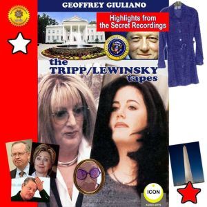 The TrippLewinsky Tapes, Geoffrey Giuliano