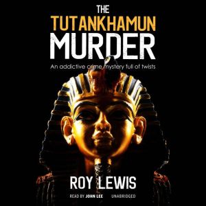 The Tutankhamun Murder, Roy Lewis