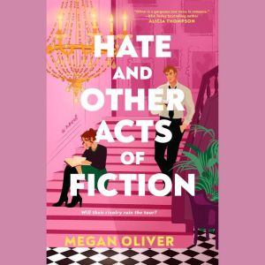 Hate and Other Acts of Fiction, Megan Oliver