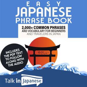 Easy Japanese Phrase Book: 2,000 Common Phrases and Vocabulary for Beginners and Travelers in Japan