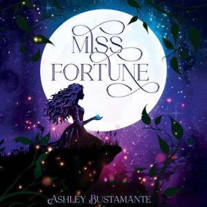 Miss Fortune, Ashley Bustamante
