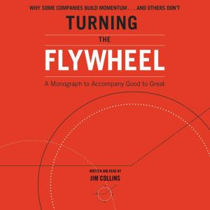 Turning the Flywheel, Jim Collins