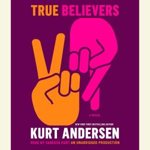 True Believers, Kurt Andersen