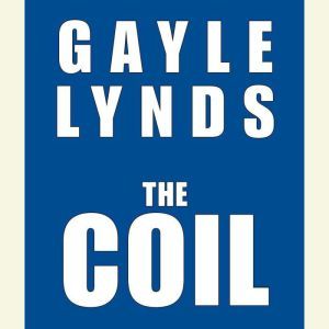 The Coil, Gayle Lynds