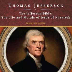 The Jefferson Bible, Thomas Jefferson