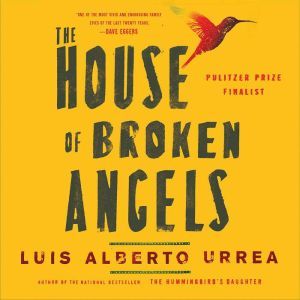 House of Broken Angels, Luis Alberto Urrea