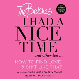 I Had a Nice Time And Other Lies... How to find love & sh*t like that, The Betches