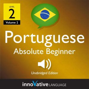 Learn Portuguese  Level 2 Absolute ..., Innovative Language Learning