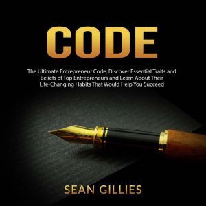 Code The Ultimate Entrepreneur Code,..., Sean Gillies