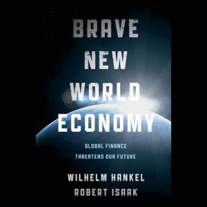 Brave New World Economy, Wilhelm Hankel
