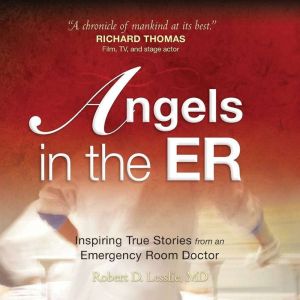 Angels in the ER, Robert D. Lesslie