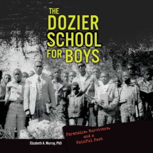 The Dozier School for Boys, Dr. Elizabeth A. Murray