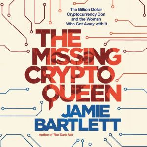 The Missing Cryptoqueen, Jamie Bartlett