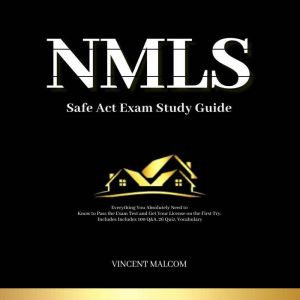 NMLS Safe Act Exam Study Guide, Vincent Malcom