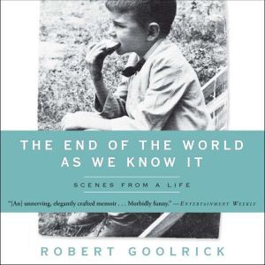 The End of the World as We Know It, Robert Goolrick
