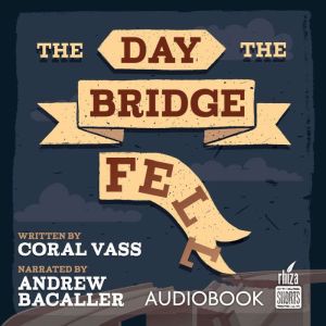 The Day The Bridge Fell, Coral Vass