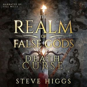 Death Curse: The Final Battle (The Realm of False Gods Book 11)