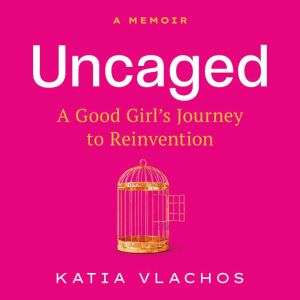 Uncaged, Katia Vlachos