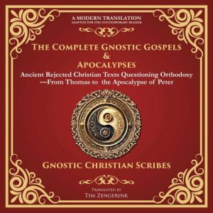 The Complete Gnostic Gospels  Apocal..., Various Gnostic Writers