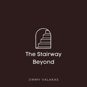 The Stairway Beyond, Jimmy Valakas