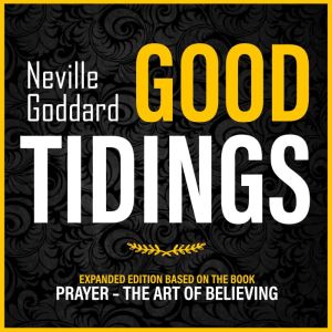 Good Tidings, Neville Goddard
