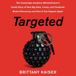 Targeted, Brittany Kaiser