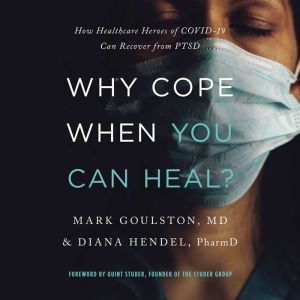 Why Cope When You Can Heal?, Mark Goulston