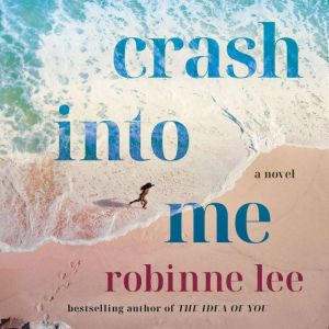 Crash Into Me, Robinne Lee