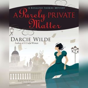 A Purely Private Matter, Darcie Wilde