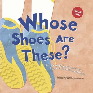 Whose Shoes Are These?, Laura Purdie Salas