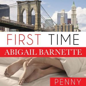 First Time: Penny's Story, Abigail Barnette