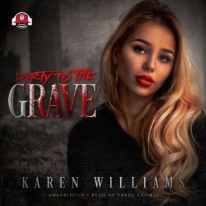 Dirty   to the Grave, Karen Williams