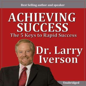 Achieving Greatness, Dr. Larry Iverson Ph.D.