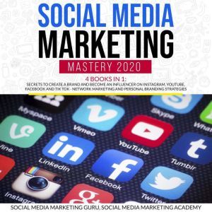 Social Media Marketing Mastery 2020 4..., Social Media Marketing Academy, Social Media Marketing Guru