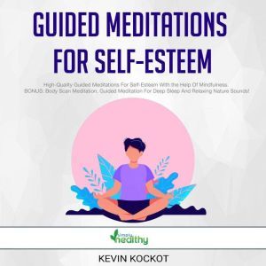 Guided Meditations For SelfEsteem, simply healthy