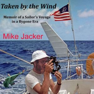 Taken by the Wind, Mike Jacker