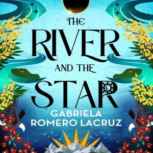 The River and the Star, Gabriela Romero Lacruz