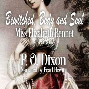 Bewitched, Body and Soul, P. O. Dixon