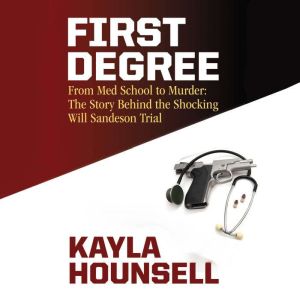 First Degree, Kayla Hounsell