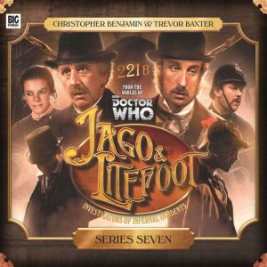 Jago  Litefoot  Series Seven, James Goss