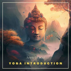 Yoga Introduction, Annie Besant