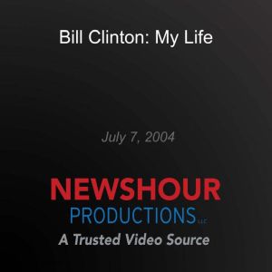 Bill Clinton My Life, PBS NewsHour