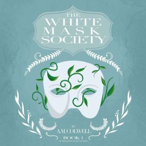 The White Mask Society, AM Colwell