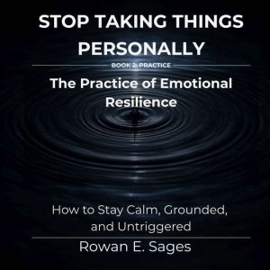 Stop Taking Things Personally The Pr..., Rowan E. Sages