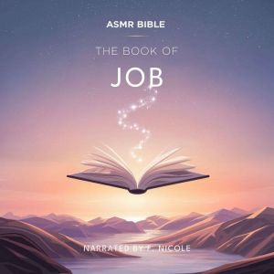 The Book of Job  ASMR: The Sacred Scripture in a Soothing Voice  For Sleep and Meditation