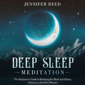 Deep Sleep Meditation, Jennifer Reed