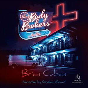 The Body Brokers: A Thriller