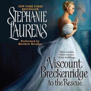 Viscount Breckenridge to the Rescue: A Cynster Novel, Stephanie Laurens