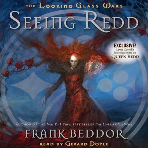 The Looking Glass Wars Seeing Redd, Frank Beddor
