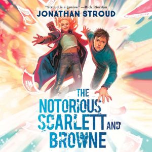 The Notorious Scarlett and Browne, Jonathan Stroud